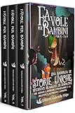 Favole per Bambini (Volume 1-2-3): Una raccolta di storie uniche, divertenti, rilassanti ed educative, che aiutano a stimolare l’immaginazione e la...