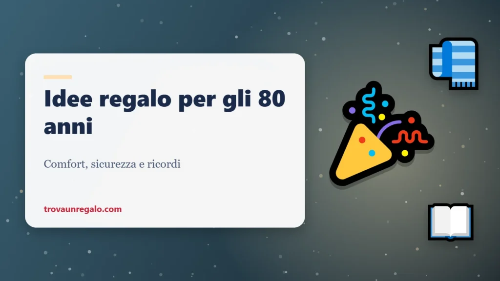 Idee regalo per gli 80 anni: festa, sciarpa e libro