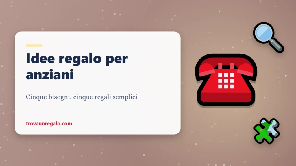 Idee regalo per anziani: telefono, lente e puzzle