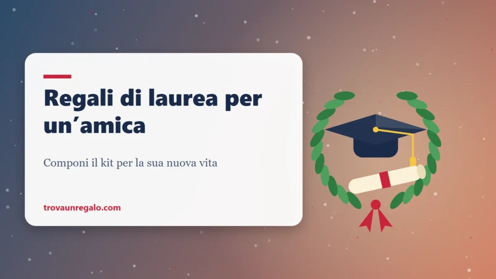 Regali di laurea per un’amica: tocco, corona d’alloro e pergamena