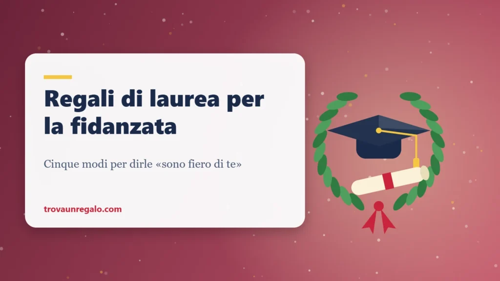 Regali di laurea per la fidanzata: tocco, corona d’alloro e pergamena
