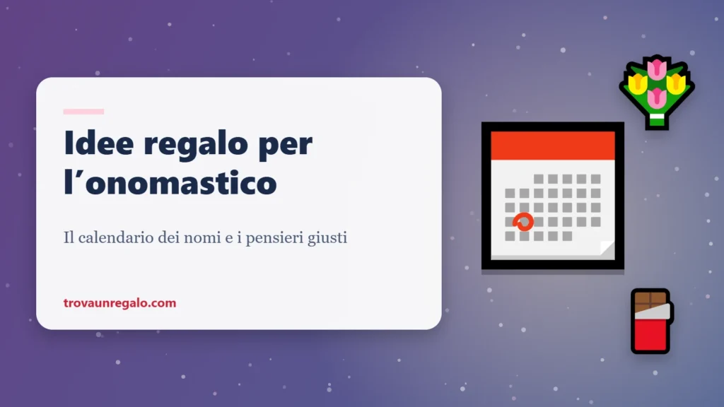 Idee regalo per l’onomastico: calendario, fiori e cioccolato