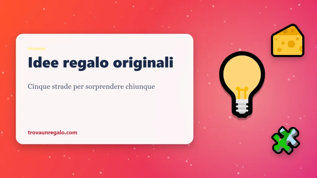 Idee regalo originali: lampadina, formaggio e puzzle