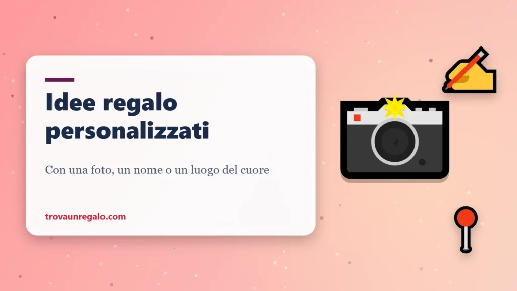 Idee regalo personalizzati: foto, incisione e luogo