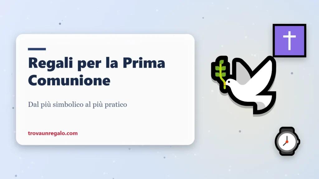 Idee regalo per la Prima Comunione: colomba, croce e orologio