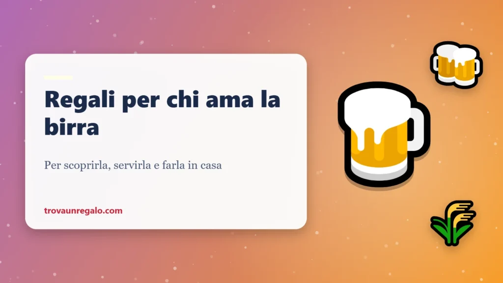 Regali per chi ama la birra: boccale, brindisi e luppolo