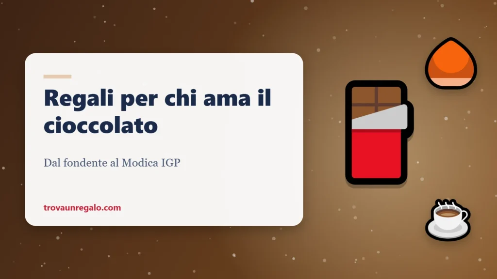 Regali per chi ama il cioccolato