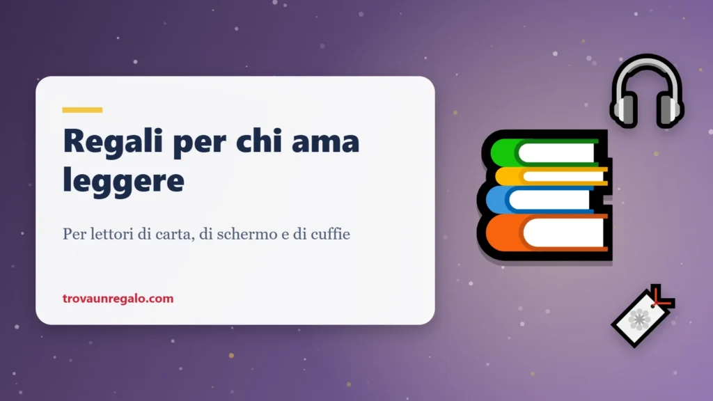 Regali per chi ama leggere: libri, cuffie e segnalibro