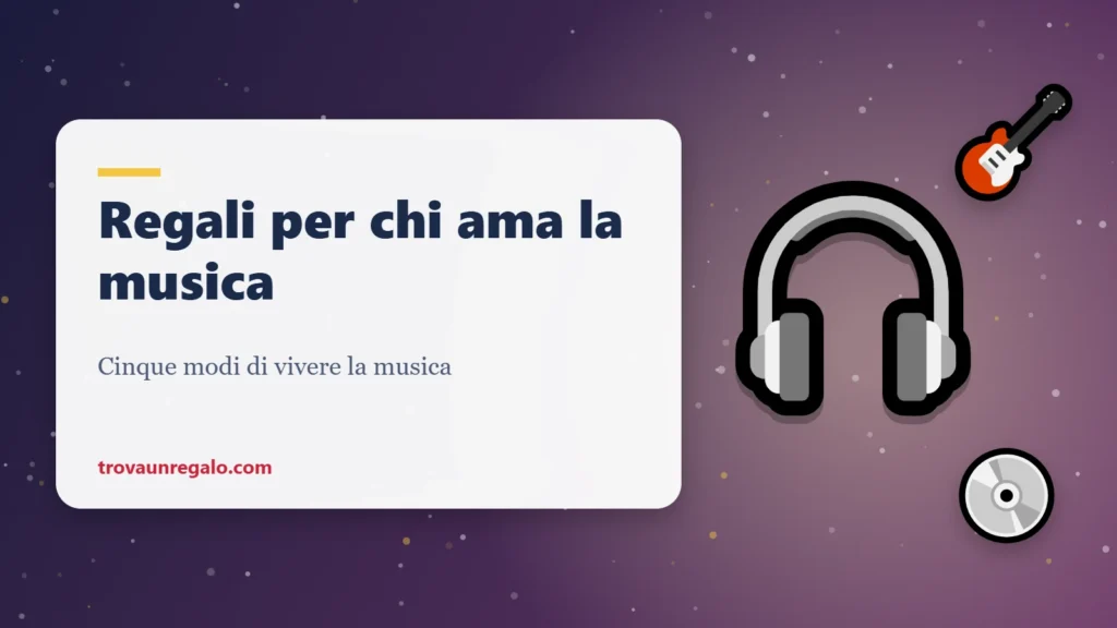 Regali per chi ama la musica: cuffie, chitarra e disco
