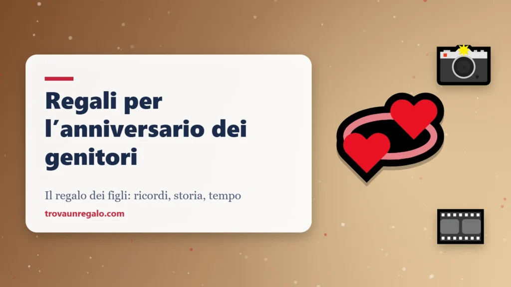 Regali per l’anniversario dei genitori: cuori, foto e pellicola