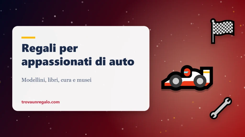 Regali per appassionati di auto