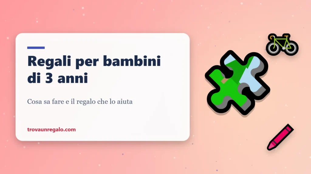 Regali per bambini di 3 anni: puzzle, bici e pastelli