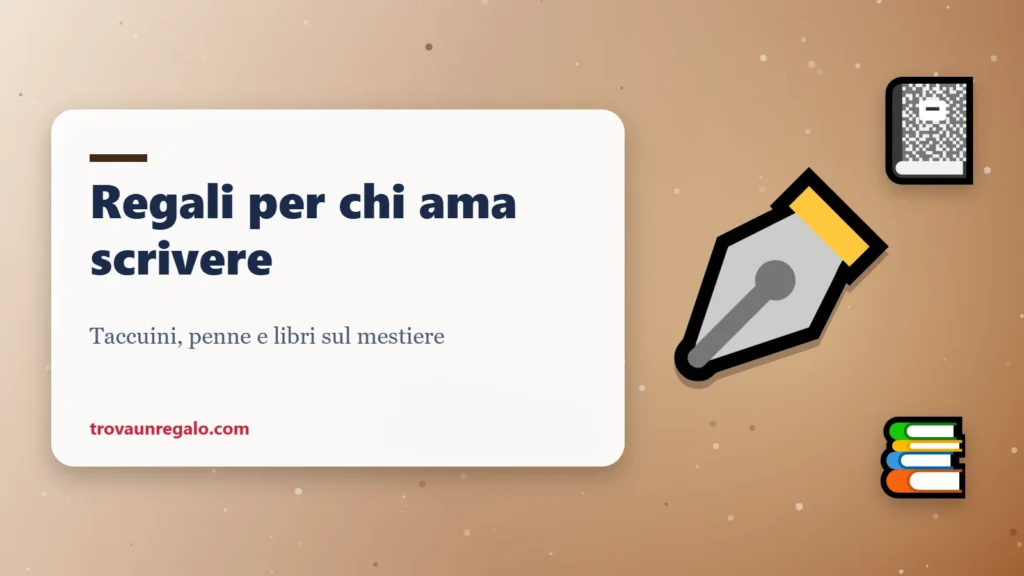 Regali per chi ama scrivere