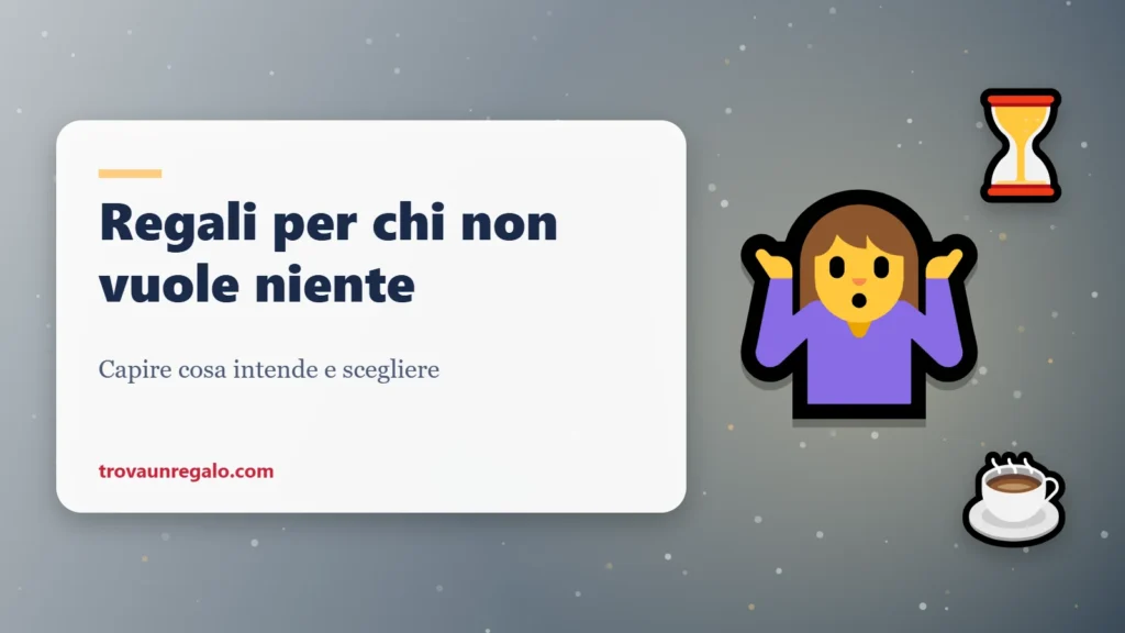 Regali per chi non vuole niente: alzata di spalle, clessidra e caffè