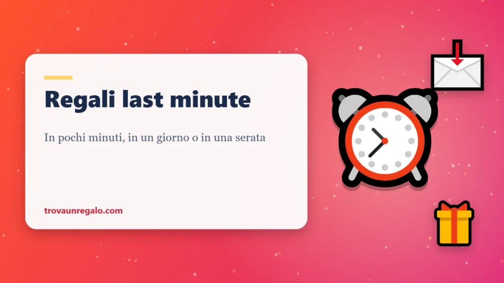 Regali last minute: sveglia, e-mail e regalo