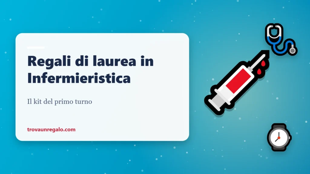 Regali di laurea in Infermieristica: siringa, stetoscopio e orologio