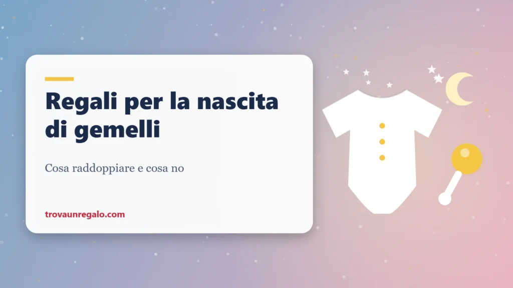 Regali per la nascita di gemelli: body, sonaglio e luna