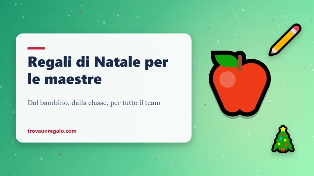 Regali di Natale per le maestre: mela, matita e albero