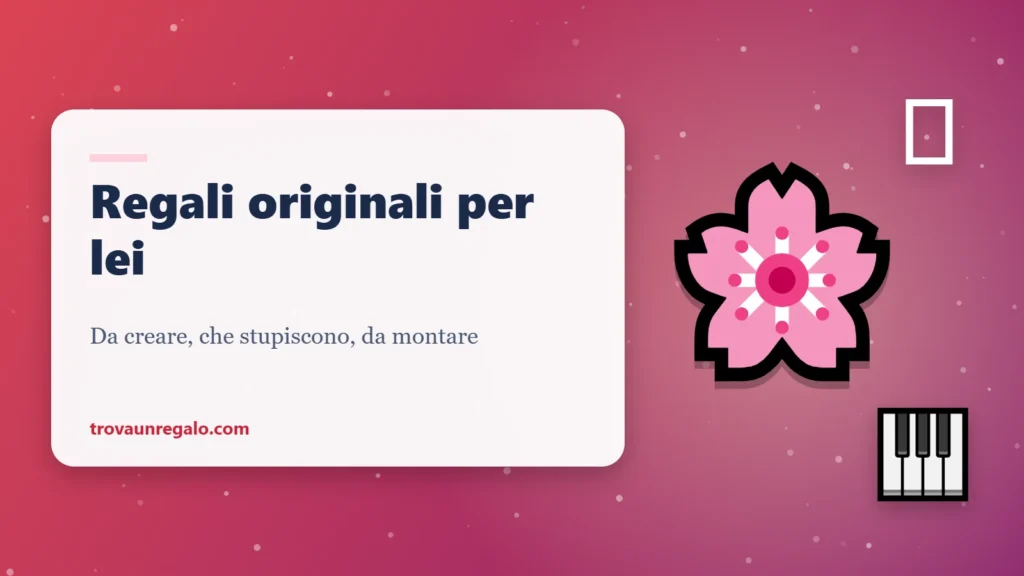 Regali originali per lei: fiori, pianta e pianoforte