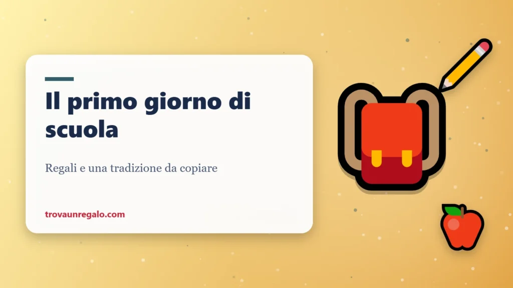 Regali per il primo giorno di scuola
