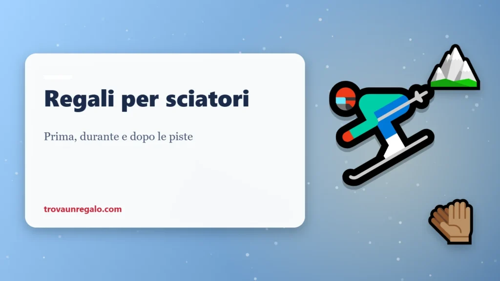 Regali per chi ama sciare