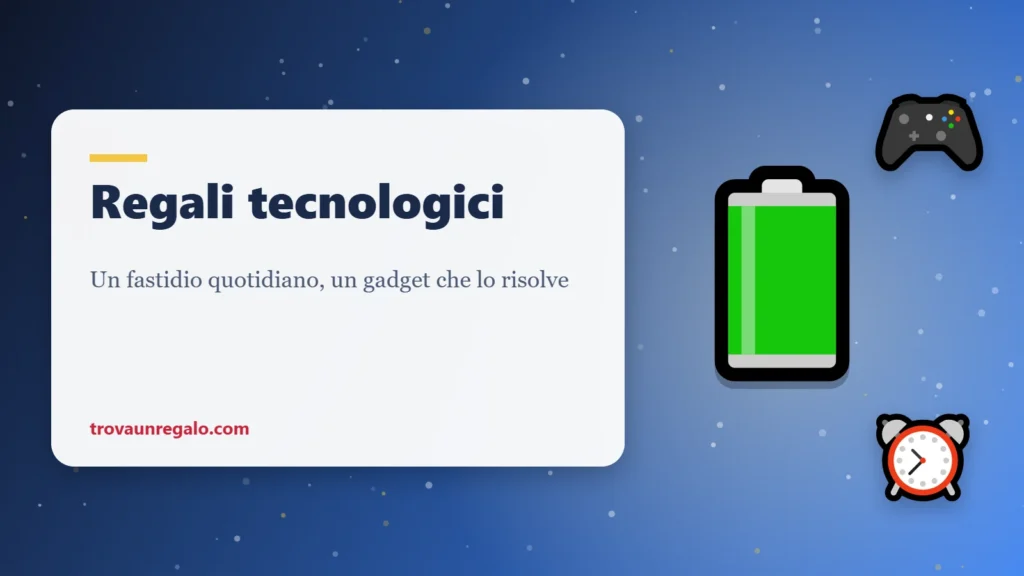 Regali tecnologici: batteria, controller e sveglia