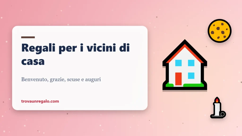 Regali per i vicini di casa: casa, biscotti e candela